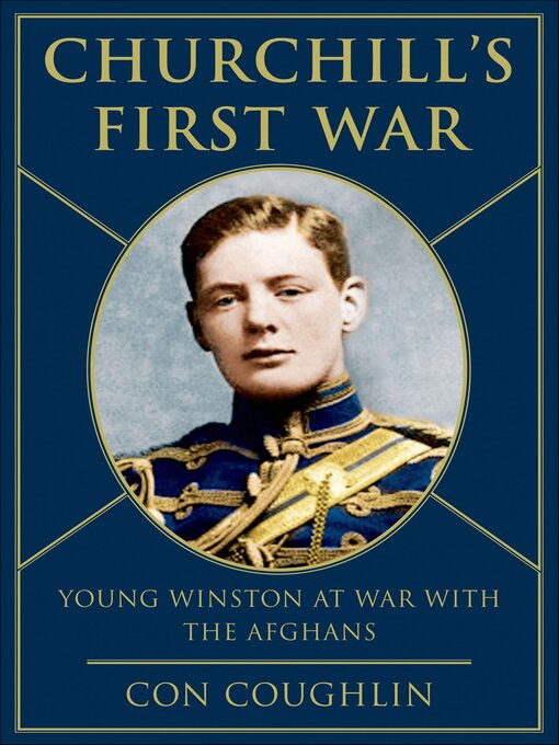 Title details for Churchill's First War by Con Coughlin - Wait list